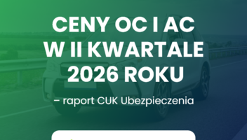 Ceny OC i AC w drugim kwartale 2026 roku – raport CUK Ubezpieczenia